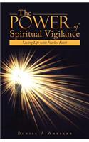 Power of Spiritual Vigilance: Living Life with Fearless Faith