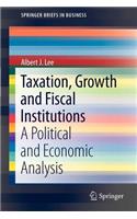 Taxation, Growth and Fiscal Institutions