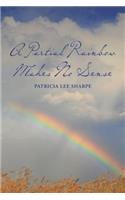 Partial Rainbow Makes No Sense