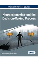 Neuroeconomics and the Decision-Making Process