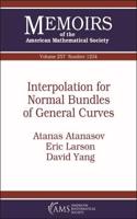 Interpolation for Normal Bundles of General Curves: (Memoirs of the American Mathematical Society)