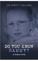 DO YOU KNOW SAMMY? (A Bullied Child)