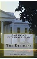 America's Internal Enemy. The Dividers.