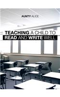 Teaching a Child to Read and Write Well: (English)