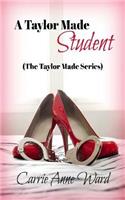 Taylor Made Student (The Taylor Made Series)