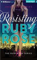Resisting Ruby Rose: Library Edition(Ruby Rose)