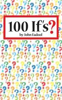 One Hundred If's