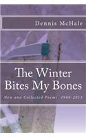 The Winter Bites My Bones: New and Collected Poems, 1980-2013(English)