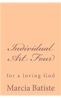 Individual Art Four: for a loving God