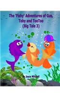 'Fishy' Adventures of Gus, Toby and TooToo