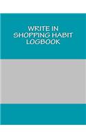 Write In SHOPPING Habit Logbook