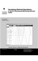 Visualizing Railroad Operations: A Tool for Planning and Monitoring Railroad Traffic