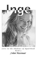 Love in the Shadows of Apartheid, Vol 3, Inge
