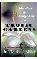 Murder & Mayhem in Tropic Gardens