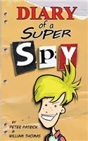 Diary of a Super Spy: (1 Diary of a Sixth Grade Super Spy)