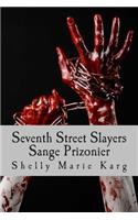 Seventh Street Slayers: Sange Prizonier