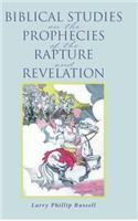Biblical Studies on the Prophecies of the Rapture and Revelation