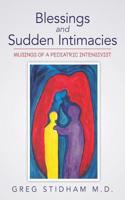 Blessings and Sudden Intimacies: Musings of a Pediatric Intensivist