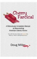 Cherry Farcical