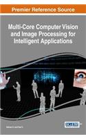 Multi-Core Computer Vision and Image Processing for Intelligent Applications