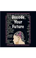 Decode Your Future