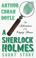 Adventure of the Empty House - A Sherlock Holmes Short Story;With Original Illustrations by Charles R. Macauley