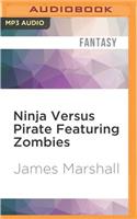 Ninja Versus Pirate Featuring Zombies