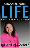 Organize your Life, Create Peace of Mind