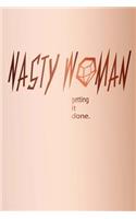 Nasty Woman Getting It Done.