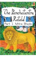 The Panchatantra Retold Part 1 Mitra Bheda: (English)