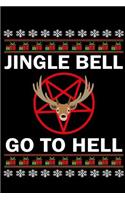 Jingle Bell Go To Hell: Christmas Writing Journal Lined, Diary, Notebook for Men & Women