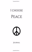 I Choose Peace Journal: White: White Matte Finish, Daily Diary, Blank Journal & Notebook for Adults, Teens or Kids