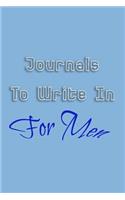 Journals To Write In For Men: Blank Journal Notebook To Write In