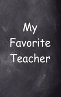 My Favorite Teacher Journal Chalkboard Design: (Notebook, Diary, Blank Book)
