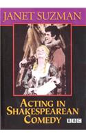 Acting in Shakespearean Comedy