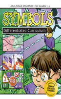 Symbols Differentiated Curriculum: Multiage Primary: For Grades 1-3