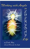 Working with Angels in Everyday Life: (English)