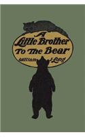 Little Brother to the Bear (Yesterday's Classics)