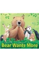 Bear Wants More: (Bear)