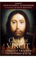 Christus Vincit: Christ's Triumph Over the Darkness of the Age