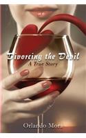 Divorcing the Devil a True Story