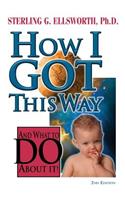 How I Got This Way