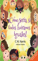 What If We Were All The Same! Bilingual Edition