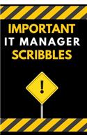 Important IT Manager Scribbles Notebook / Journal 6x9 Ruled Lined 120 Pages