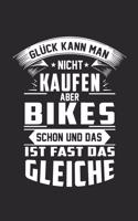 Glück kann man nicht kaufen - Bikes schon und das ist fast das gleiche
