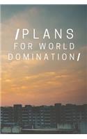 Plans For World Domination