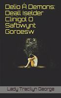 Delio Â Demons: Deall Iselder Clinigol O Safbwynt Goroesw