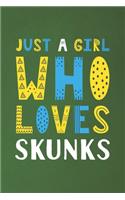 Just A Girl Who Loves Skunks