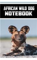 African Wild Dog notebook: wonderful Blank Lined Gift notebook For The African Wild Dog lovers it will be the Gift Idea for African Wild DogLover.