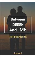 Between DEREK and Me